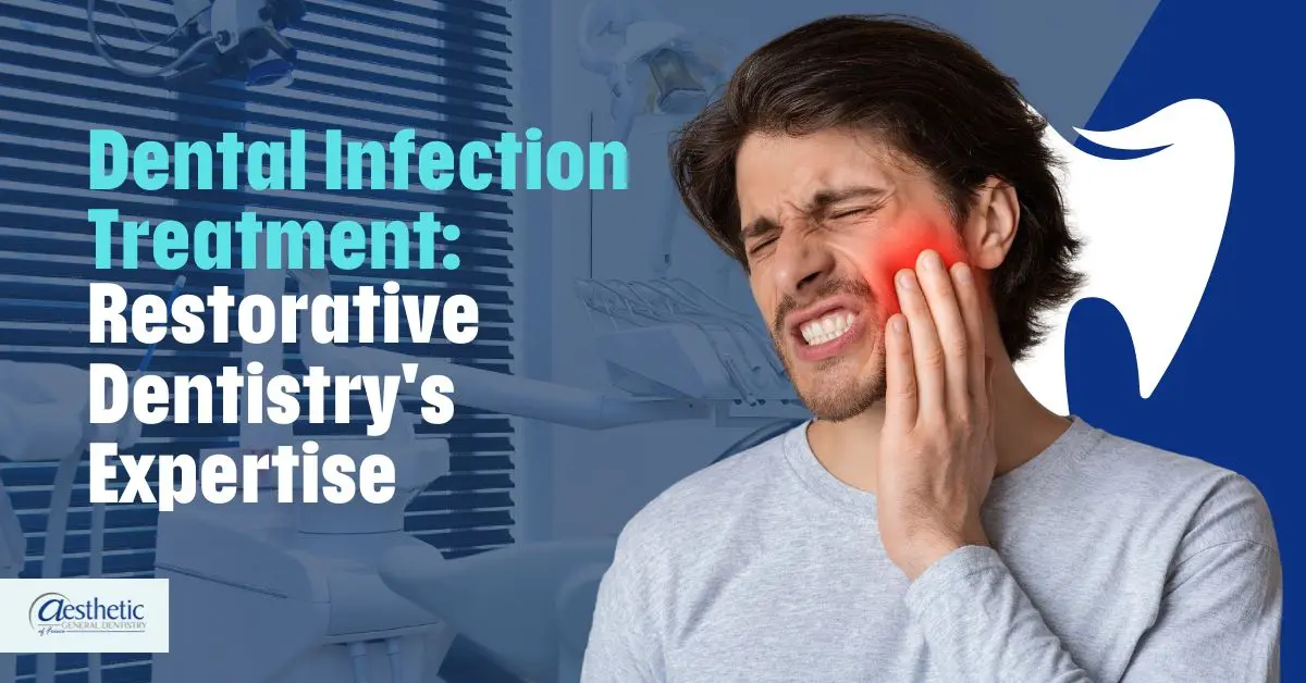 Dental Infection Treatment: Restorative Dentistry's Expertise