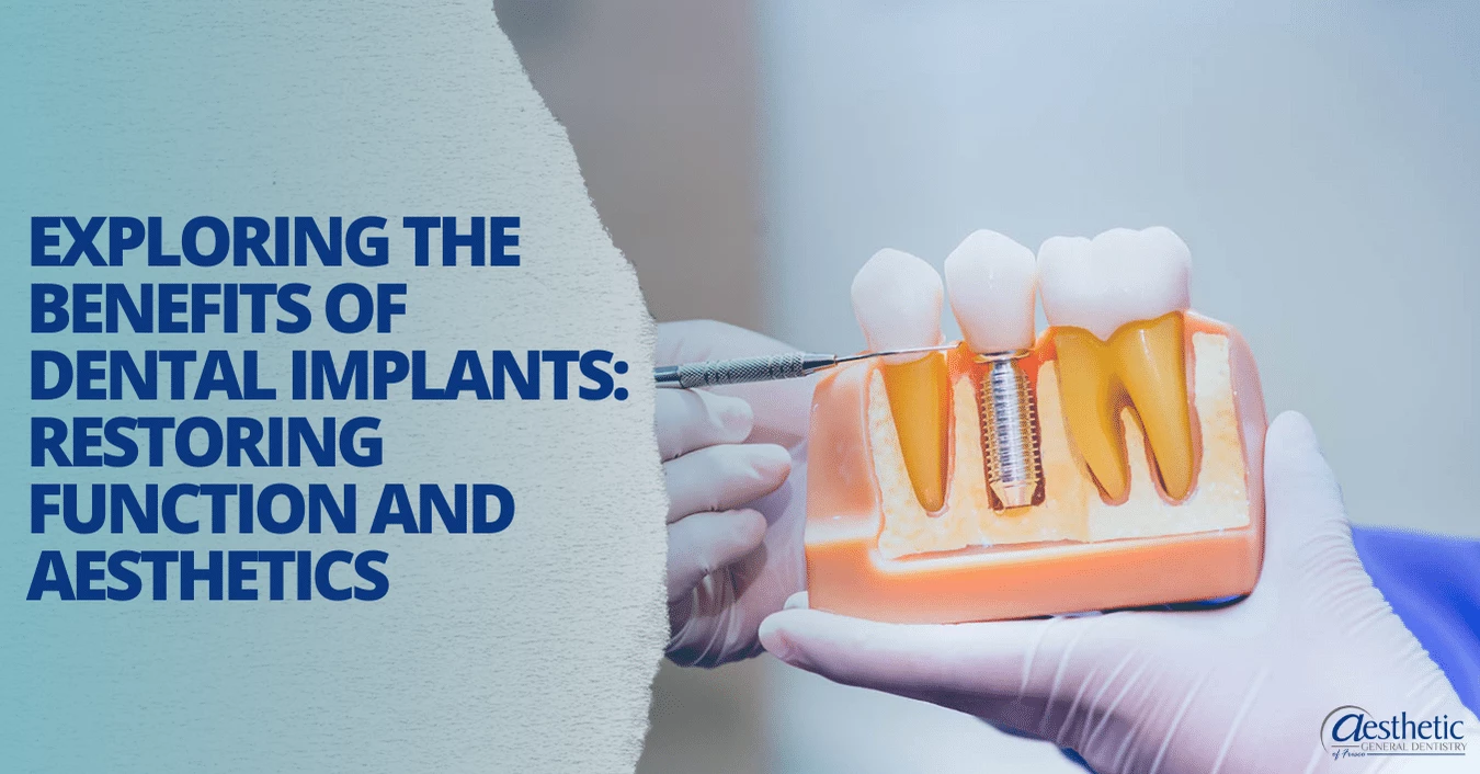 Exploring the Benefits of Dental Implants Restoring Function and Aesthetics